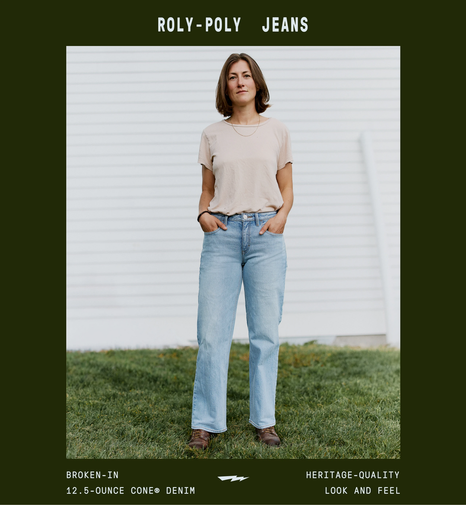 A woman stands outdoors on grass in front of a white house wall, wearing light blue straight-leg jeans, a beige short-sleeve T-shirt, and brown shoes. The image has dark olive-green borders with the text 'ROLY-POLY JEANS' at the top and product details at the bottom.